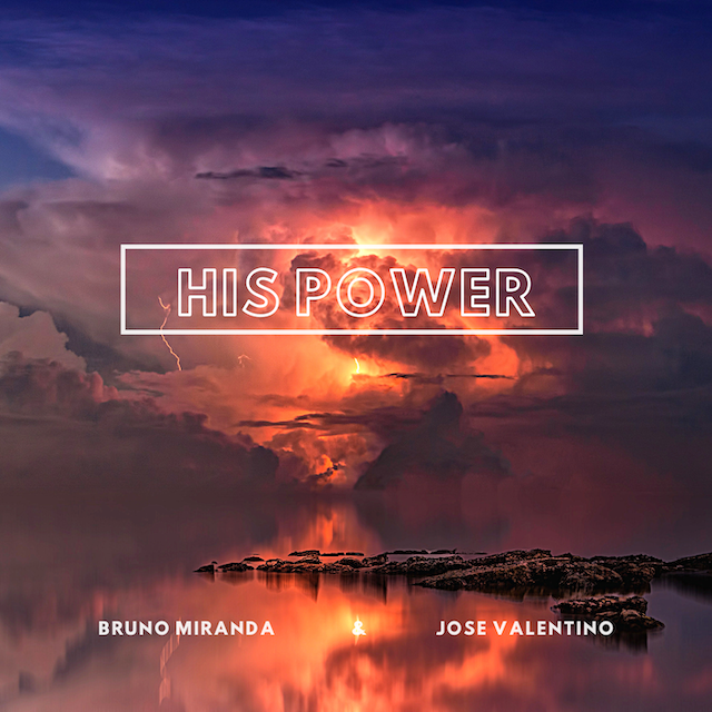 His Power — Bruno Miranda & José Valentino